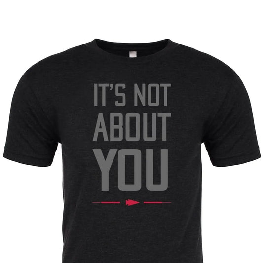 It's Not About You - Tri-BlendX - Unisex